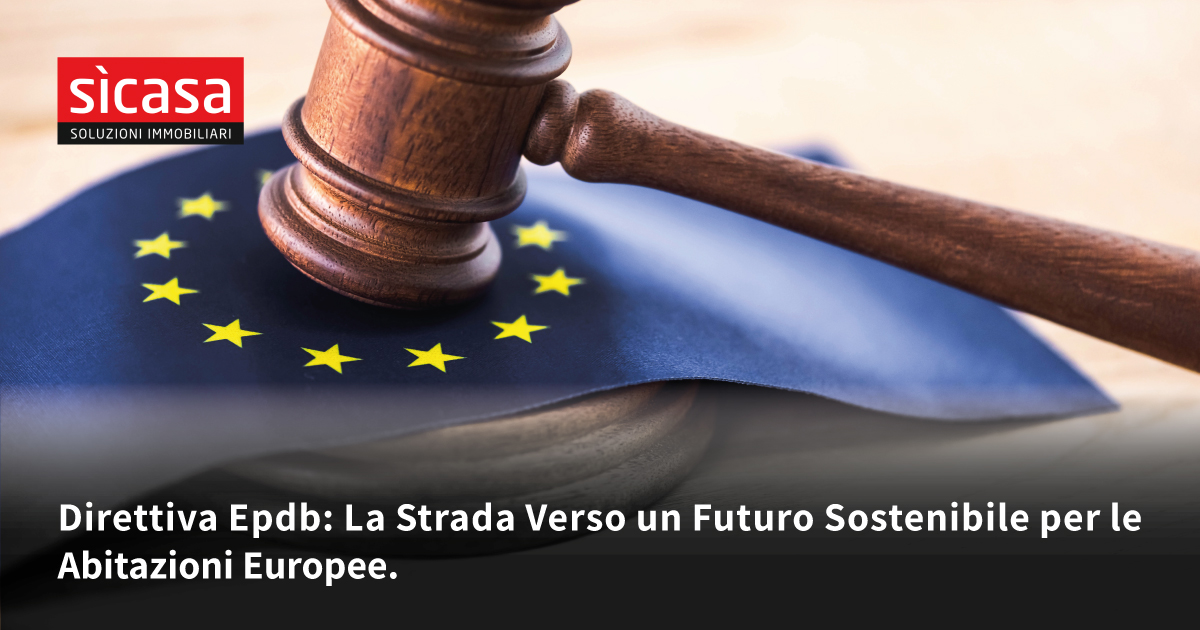 Direttiva Epdb: La Strada Verso un Futuro Sostenibile per le Abitazioni Europee