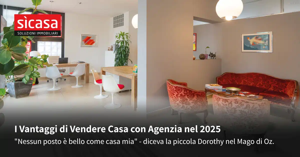 I Vantaggi di Vendere Casa con Agenzia nel 2025 - Sì Casa - Soluzioni Immobiliari